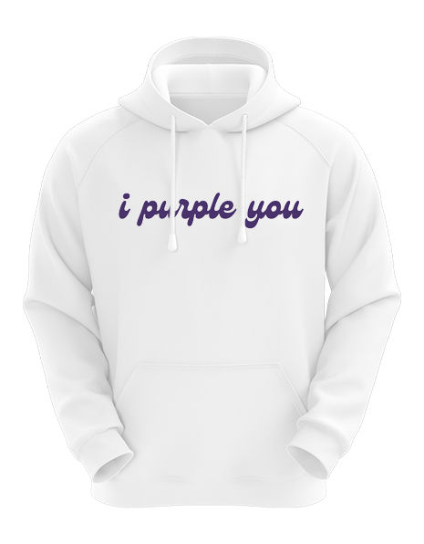 I Purple You Hoodie