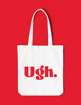 Ugh. - Tote Bag