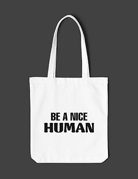 BE A NICE HUMAN - Tote Bag