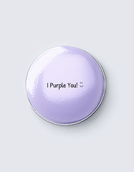 I Purple You! - Badge