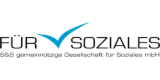 FÜR SOZIALES - S&S gemeinnützige Gesells