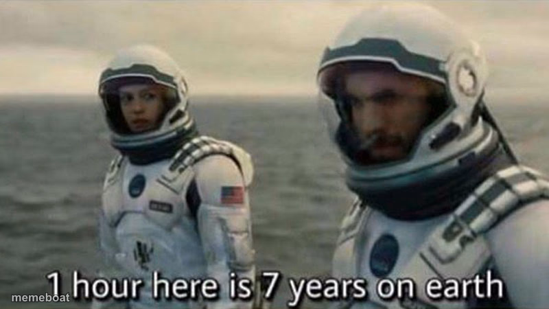 1 hour here is 7 years on earth - meme generator image preview