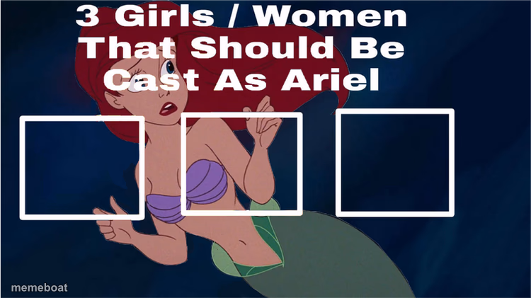 3 females that should be cast as ariel - meme generator image preview