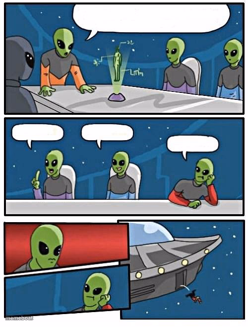 Alien Meeting Suggestion - meme generator image preview
