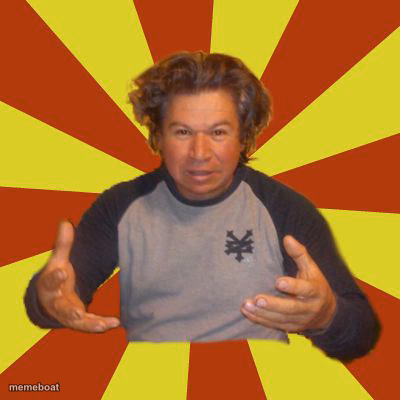 Crazy Hispanic Man - meme generator image preview