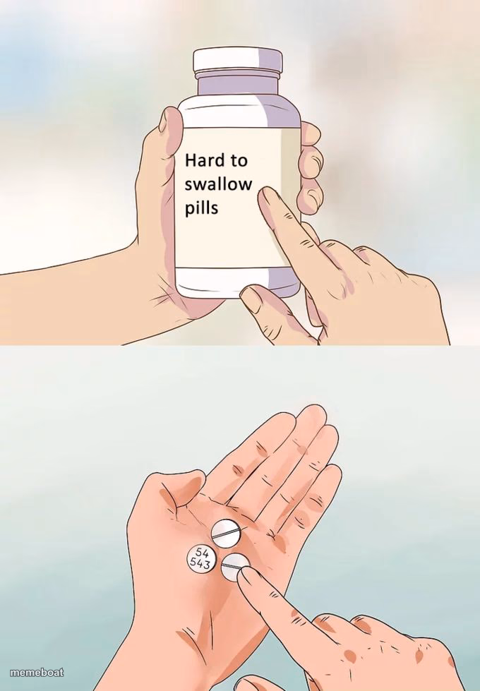 Hard To Swallow Pills - meme generator image preview