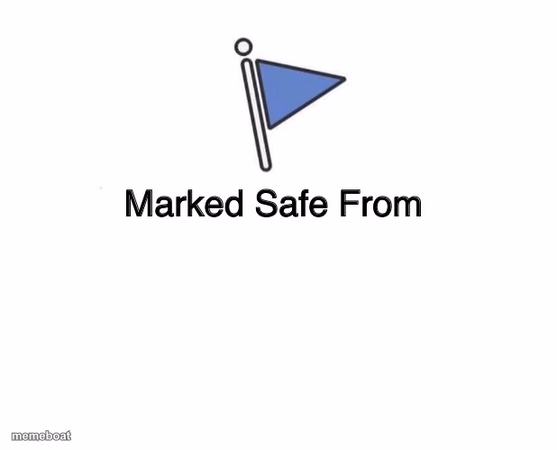 Marked Safe From - meme generator image preview