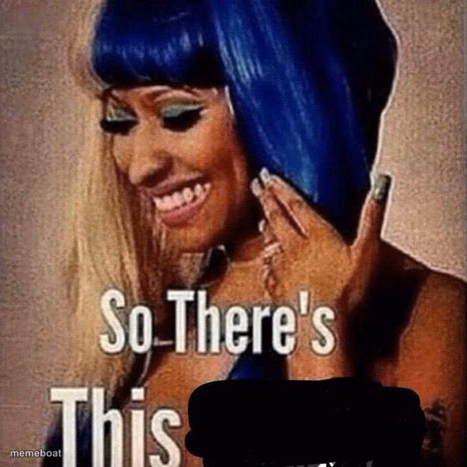 Nicki Minaj “So there’s this...” - meme generator image preview
