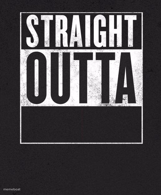 Straight Outta X blank template - meme generator image preview