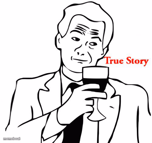 True Story - meme generator image preview