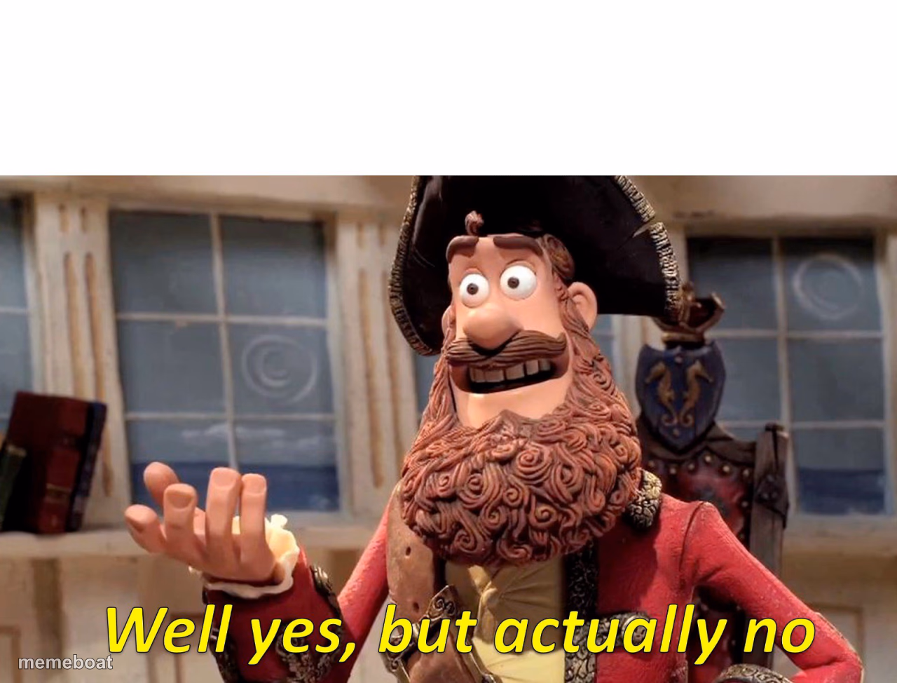 Well Yes, But Actually No - meme generator image preview