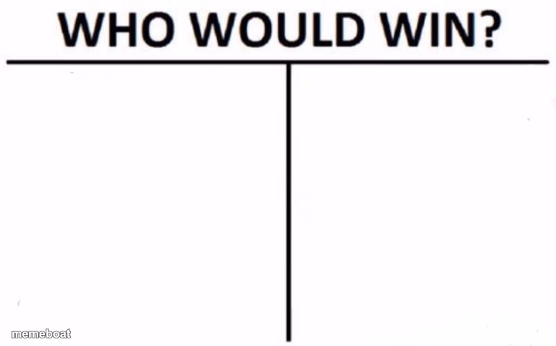 Who Would Win? - meme generator image preview