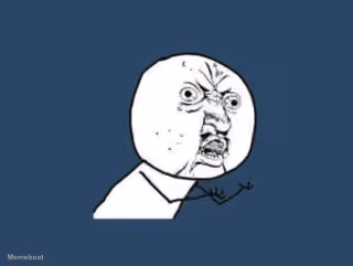 Y U No Guy
