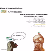 Al khwarizmi wasn't arab lol
