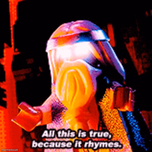 All this is true because it rhymes - meme generator image preview