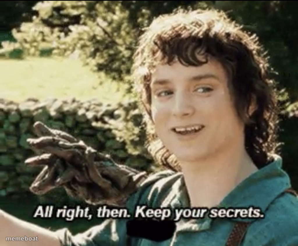 Alright then keep your secrets - meme generator image preview