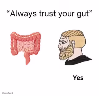 Always Trust Your Gut