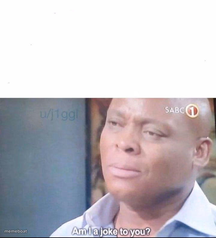 Am i joke to you - meme generator image preview