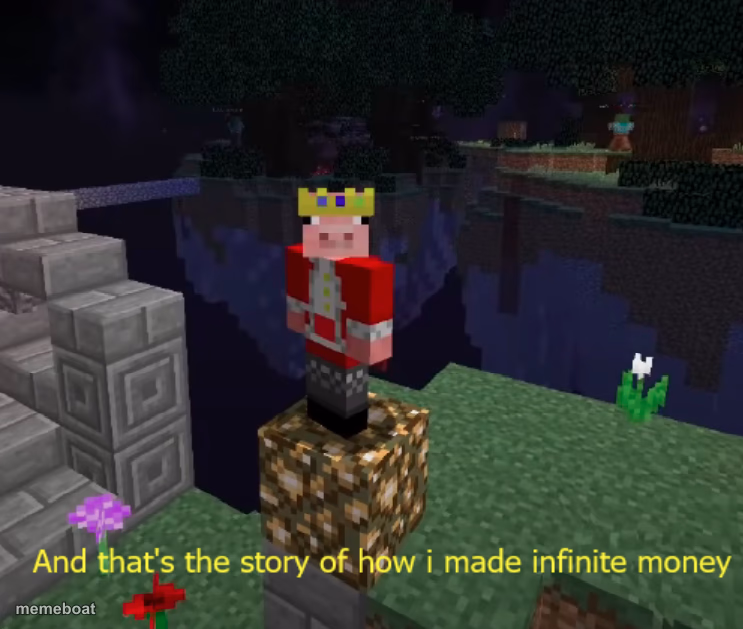 And that's the story of how I made INFINITE MONEY - meme generator image preview