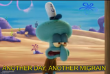 Another day another migrain