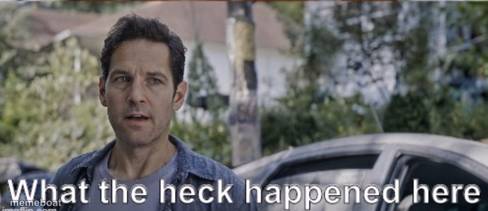 antman what the heck happened here - meme generator image preview