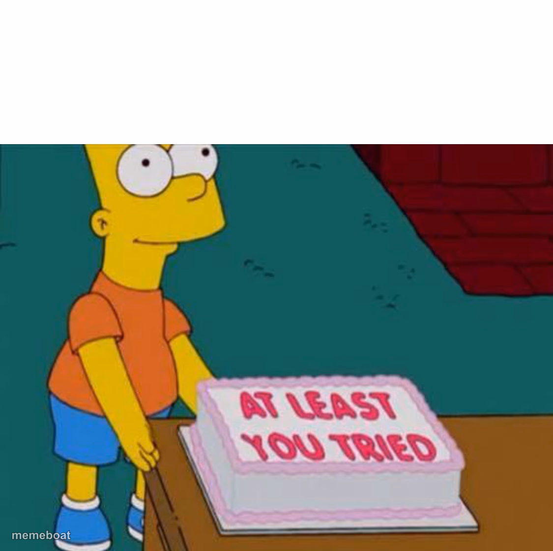 At least you tried Bart - meme generator image preview