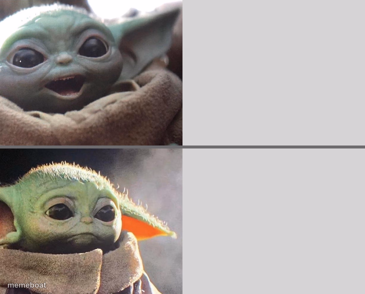 Baby Yoda v3 (Happy → Sad) - meme generator image preview