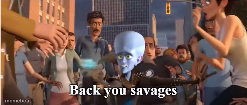 Megamind Back You Savages - meme generator image preview