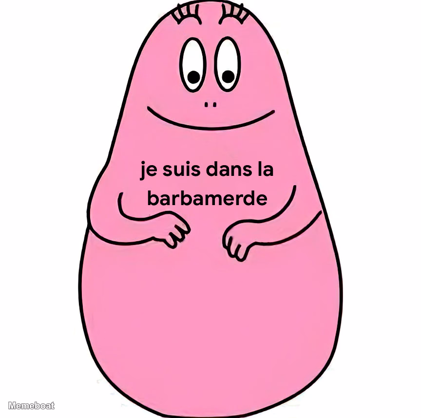 Barbapapa "Je Suis Dans La Barbamerde" - meme generator image preview
