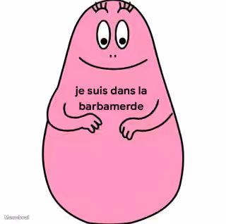 Barbapapa "Je Suis Dans La Barbamerde"