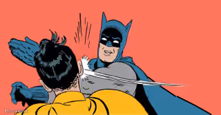 Batman Slapping Robin "My Parents Are Dead"