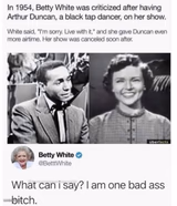 Betty White Bad Ass Bitch