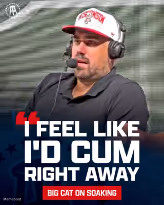 Big Cat "I Feel Like I'd Cum Right Away"