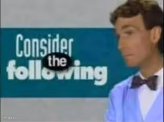 Bill Nye "Consider the Following"