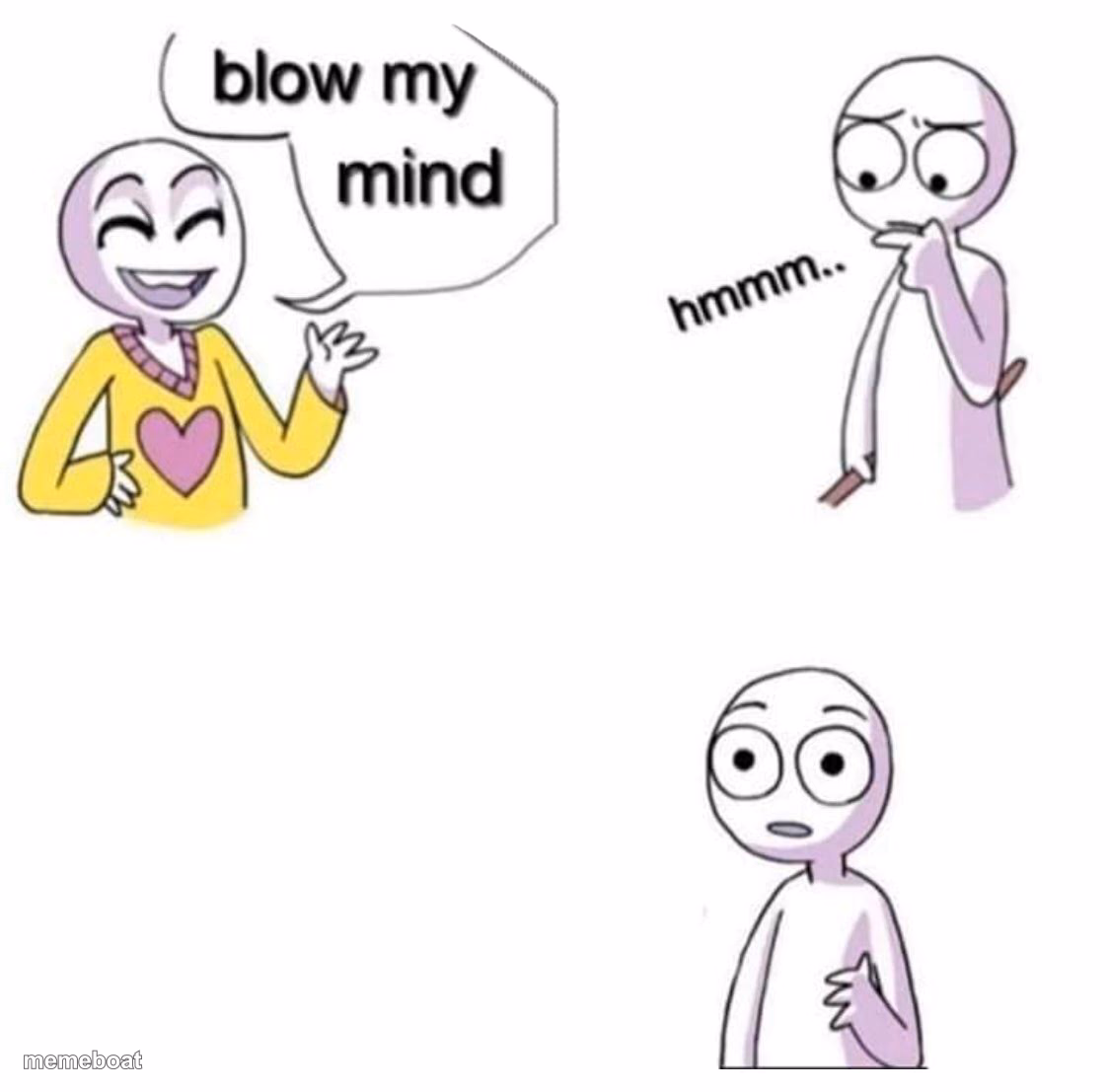 blow my mind - meme generator image preview