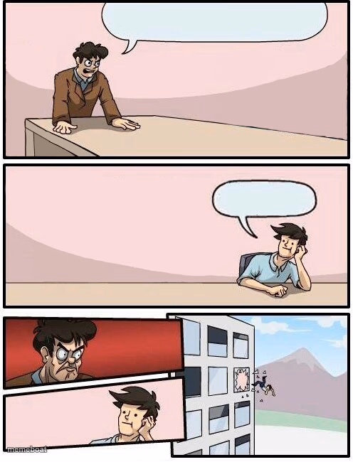 Boardroom Meeting Suggestion Day off - meme generator image preview