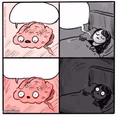 Brain at night be like