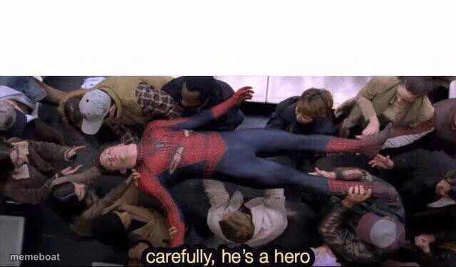 Carefully he's a hero - meme generator image preview