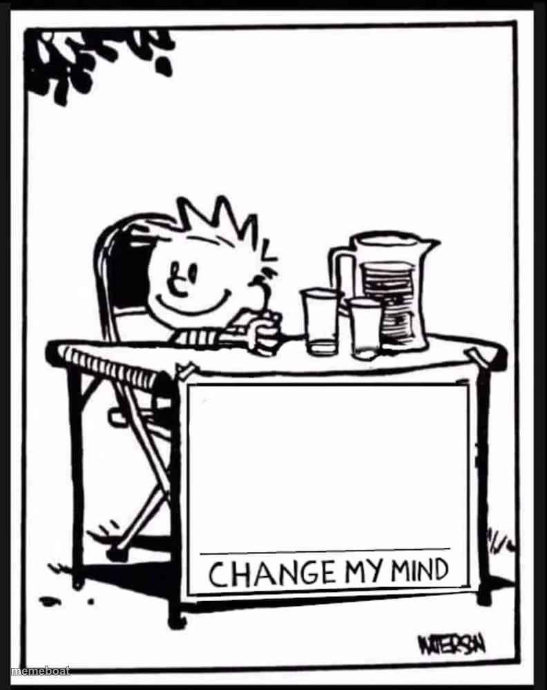 Change my Mind Calvin - meme generator image preview