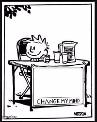 Change my mind Calvin - meme generator image preview