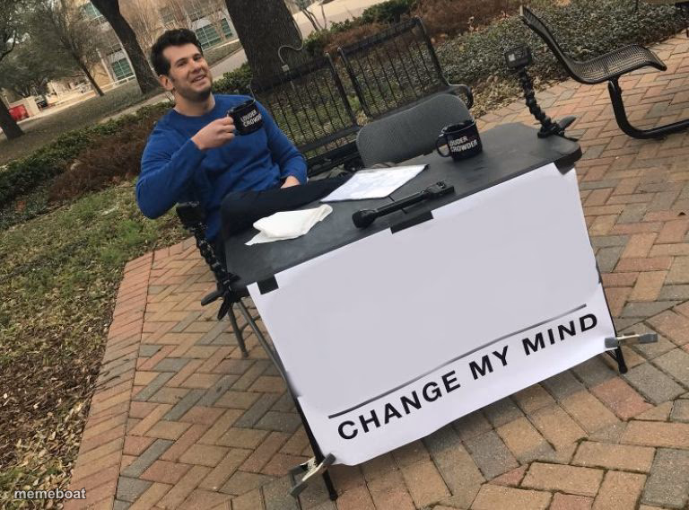 Change my mind Crowder - meme generator image preview