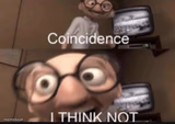 Coincidence I think not