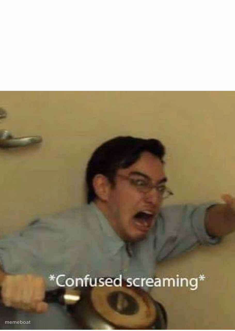confused screaming - meme generator image preview