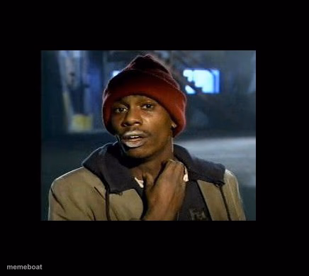dave chappelle y'all got any more of crackhead - meme generator image preview