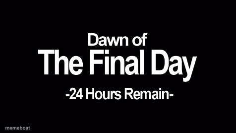 Dawn of the final day - meme generator image preview