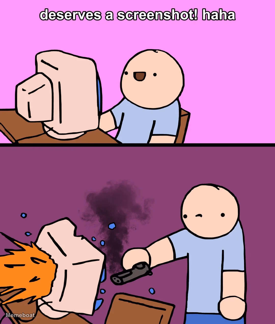 Deserves a Screenshot! Haha - meme generator image preview