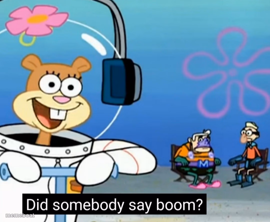 Did somebody say boom? - meme generator image preview