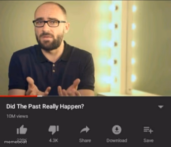 did the past really happen vsauce - meme generator image preview