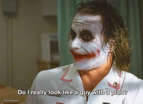 Do I really look like a guy with a plan - meme generator image preview
