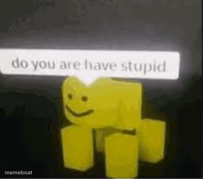 do you are have stupid - meme generator image preview